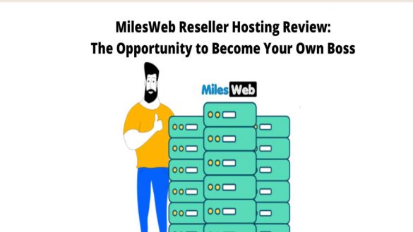 MilesWeb Reseller Hosting Review The Opportunity to Become Your Boss