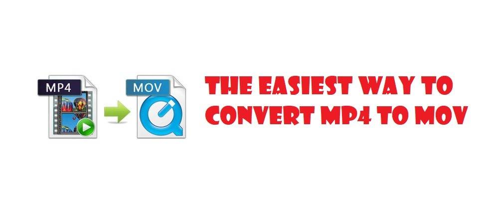 the easiest away to convert mp4 to MOV